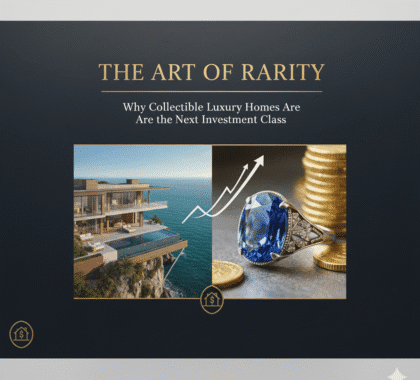 The Art of Rarity: Why Collectible Luxury Homes Are the Next Investment Class